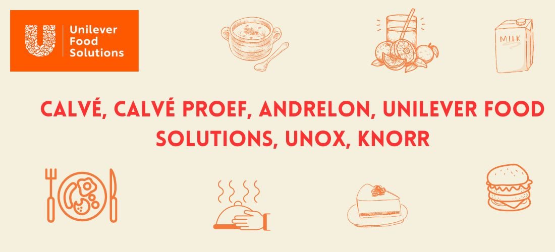 Calvé, Calvé Proef, Andrelon, Unilever Food Solutions, Unox, Knorr