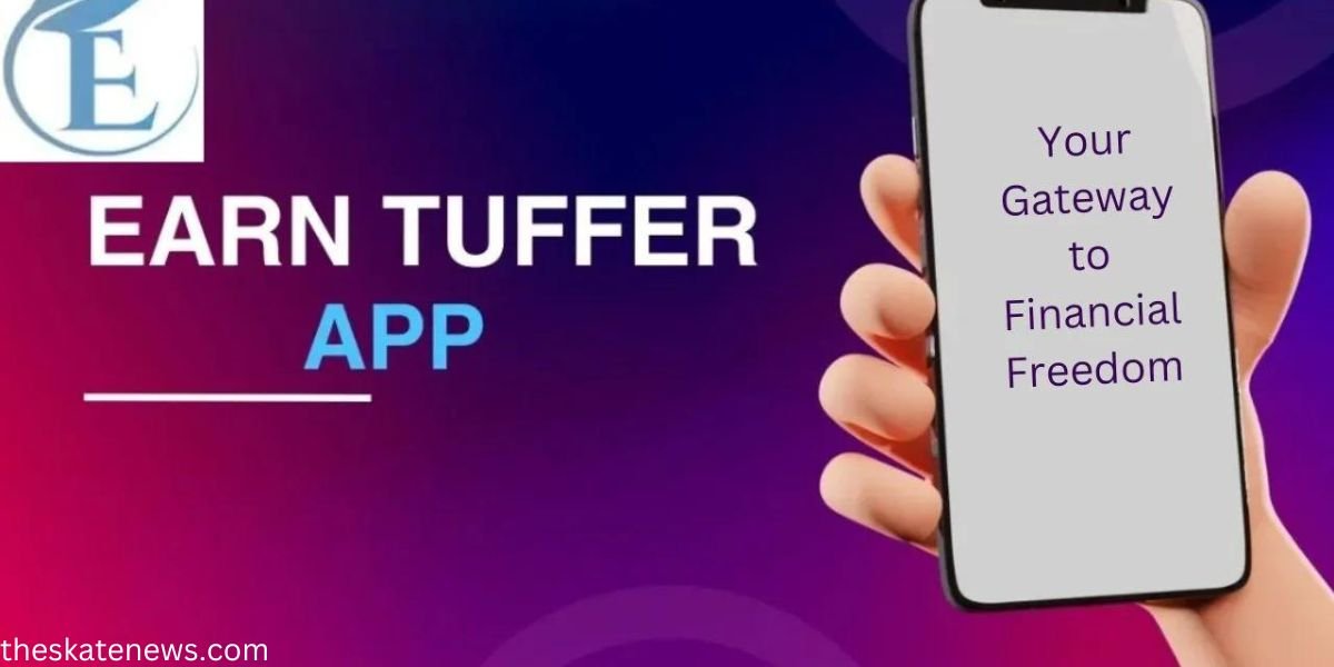 Earn Tuffer App: Everything You Need to Know