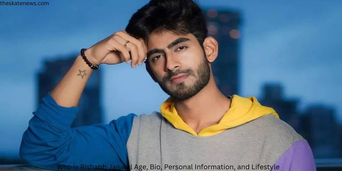 Who is Rishabh Jaiswal Age, Bio, Personal Information, and Lifestyle